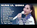 Download Lagu FULL ALBUM TERBARU 2025 NUNG UL QISMA ICIKIPONG - GARET BUMI - KEMBANG BOLED