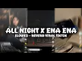 Download Lagu DJ OLD ALL NIGHT x ENA ENA IMUT IMUT (DJ Desa) - SLOWED REVERB TIKTOK TERBARU