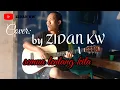 Download Lagu semua tentang kita (cover)by ZIDAN KW