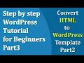 Step by step WordPress Tutorial for Beginners Part3 Convert HTML to WordPress Template Part2