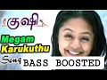 Download Lagu MEGAM KARUKUTHU BASS BOOSTED |  KUSHI MOVIE  |.