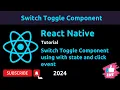 Switch Toggle Button in React Native