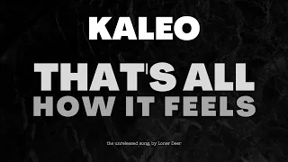 Download KALEO  - That's All How It Feels [LONER DEER COVER] MP3