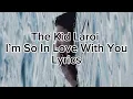 Lagu The Kid Laroi - I’m So In Love With You (Lyrics)