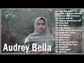 Audrey Bella cover greatest hits full album - Best Lagu India Enak di Dengar - Cover | Audrey Bella