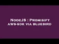 NodeJS Promisify aws-sdk via bluebird