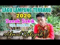 Download Lagu LAGU LAMPUNG TERBARU 2020 - SANAK SAKIK - AKMAL ZAKIYAH - Special Edtion HD
