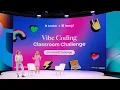 Vibe Coding Classroom Challenge - Enter by March 31st Grades 6-12