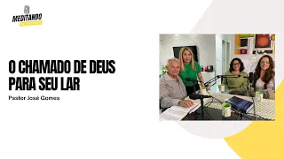 Podcast - O chamado de Deus para o seu lar  | Meditando na palavra