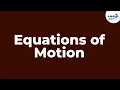Equations of Motion Physics Infinity Learn
