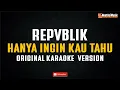 Download Lagu Repvblik - Hanya Ingin Kau Tahu (Original Karaoke Version)