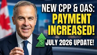 CPP OAS July 2026 Update - New Payment Increase Explained