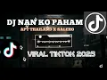 Download Lagu DJ NAN KO PAHAM X APT THAILAND X MELODY SPECTRE X SALEHO FULL SONG DJ Vel Bass