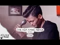 Download Lagu Tak Ada Yang Abadi - NOAH | Cover by Adlani Rambe