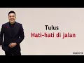 Download Lagu Tulus - Hati-hati di jalan | Lirik Lagu Indonesia