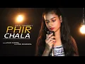 Download Lagu Phir Chala Female Version by Kajal Sharma | Jubin Nautiyal | Payal Dev | Anil Maharana