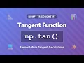NumPy tan Function Tutorial - Calculate Tangent Values Element-Wise in Python