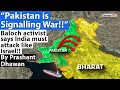 Pakistan is Signalling War!! Baloch activist says India must attack like Israel!! By Prashant Dhawan