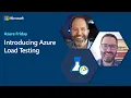 Introducing Azure Load Testing Azure Friday