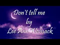 Download Lagu Lee Ann Womack-Don't tell me to stop loving you (lyrics)