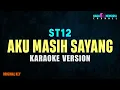 Download Lagu ST12 - Aku Masih Sayang (Karaoke Version)