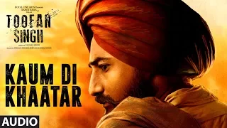 Kaum Di Khaatar: Toofan Singh (Full Audio Song) | Daler Mehndi, Ranjit Bawa | 
