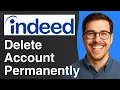How to Delete Indeed Account Permanently 2025 Easy Guide