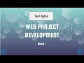 Tech Bytes Web Project Development - Week 1