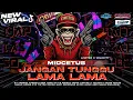 Lagu DJ JANGAN TUNGGU LAMA LAMA TJAP TASSO‼️STYLE LIMITED BY FABIAN DISCJOKEY X VELOCITY VIRAL TIKTOK‼️