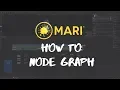 Mari How To Node Graph In-Depth Tutorial
