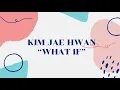 Kim Jae Hwan - What If || Record of Youth Ost || Full Version with Lyric in Romanization
