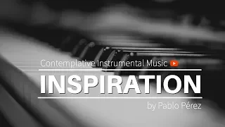 inspiration instrumental music by pablo perez anointed music for study meditation or prayer