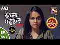 Crime Patrol Satark Season 2 - Threatening The Life - Ep 483 - Full Episode - 19th Aug, 2021