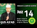 Download Lagu Gus As'ad Juz 14 || Semaan Al Qur'an Mantab || Belajar Al Qur'an Dengan Metode Menyimak
