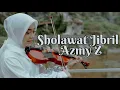SHOLAWAT JIBRIL BY AZMY Z (PEMBUKA PINTU REZEKI) || Spesial Ramadhan #sholawat #azmyz