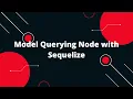 Sequelize ORM with NodeJS Model Querying Node with Sequelize