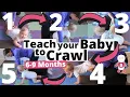How to teach your baby to crawl in 5 Steps 6-9 Months Baby Exercises Activities Development