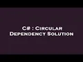 C Circular Dependency Solution