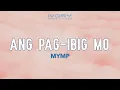 Lagu MYMP - Ang Pag-Ibig Mo (Official Lyric Video)