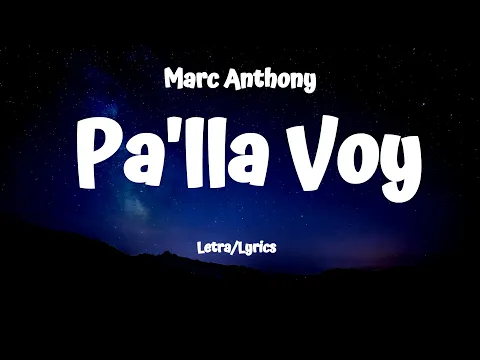 Download MP3 Marc Anthony - Pa'lla Voy (Letra/Lyrics)