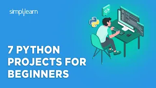 7 Python Projects For Beginners Python Project Ideas For Beginners Python Projects Simplilearn