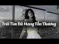 Download Lagu Nhạc Chill Buồn Tâm Trạng | Nhạc Buồn Xu Hướng TikTok - Những Bản Lofi Buồn Chill Nhẹ Nhàng Hay Nhất