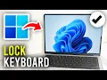 How To Lock Keyboard On PC Laptop - Full Guide