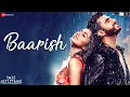 Download Lagu Baarish | Half Girlfriend | Arjun Kapoor \u0026 Shraddha Kapoor | Tanishk Bagchi