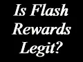Is Flash Rewards Actually Legit You Tell Me