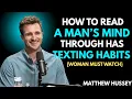 Lagu How to Read a Man’s Mind Through His Texting Habits | Matthew Hussey’s Relationship Secrets