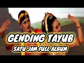 GENDING TAYUB JAWA TIMURAN SATU JAM FULL ALBUM | Cocok Buat Santai Santai