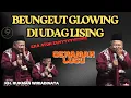 Lagu BEUNGEUT GLOWING TAPI DI UDAG LISING.CERAMAH SUNDA LUCU KH RUKMAN WIRIADINTATA