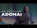 Download Lagu We Worship Adonai + Alpha \u0026 Omega | feat. William McDowell