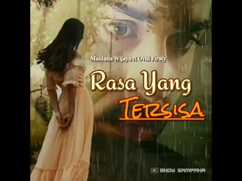 Download MP3 Maulana Wijaya ft Ovhi Firsty ▪ Rasa Yang Tersisa ( official lirik video )